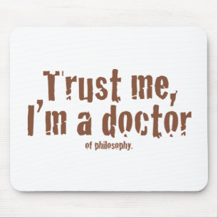 Vertrauen Sie mir, ich sind ein Doktor… Mousepad
