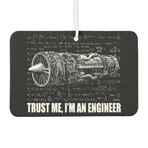 Vertrauen Sie mir, ich sind ein Ingenieur Autolufterfrischer