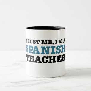 Vertrauen Sie mir, ich sind ein spanischer Lehrer Zweifarbige Tasse