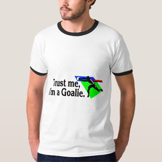 Vertrauen Sie mir Im ein Tormann-Fußball T-Shirt (Vorderseite)
