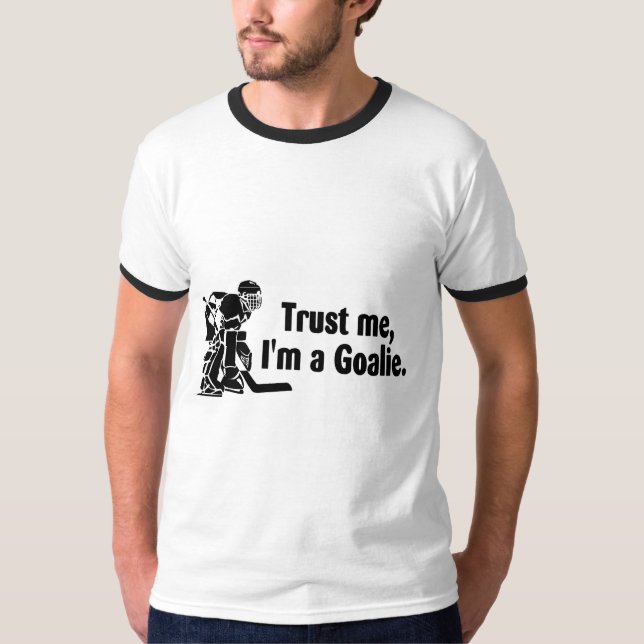 Vertrauen Sie mir Im ein Tormann-Hockey T-Shirt (Vorderseite)