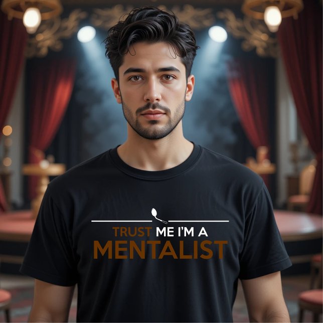 VERTRAUEN SIE MIR, MENTALIST ZU SEIN T-Shirt (Von Creator hochgeladen)