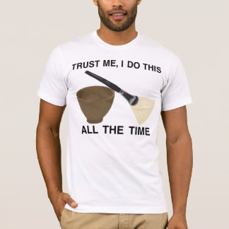 VERTRAUEN SIE MIR MIT IHRER HAUTPFLEGE;) T-Shirt