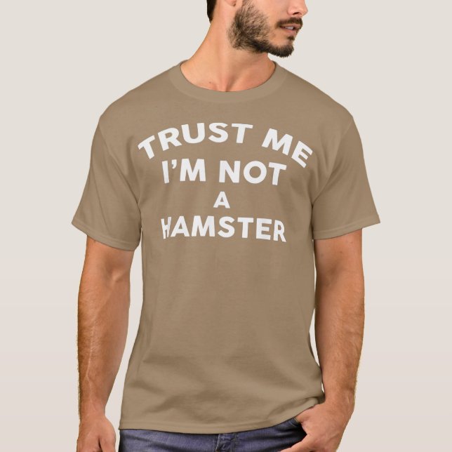 Vertrauen Sie mir nicht als HAMSTER HAMSTER T-Shirt (Vorderseite)
