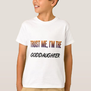 Vertrauen Sie mir Patenttochter T-Shirt