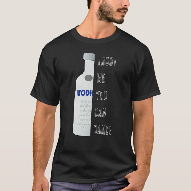Vertrauen Sie mir, Sie können tanzen - Wodka lusti T-Shirt (Vorderseite)