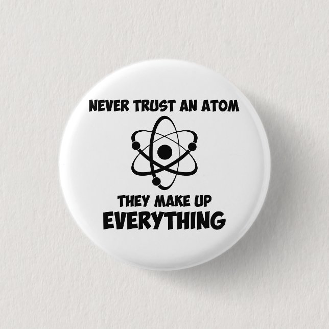 Vertrauen Sie nie einem Atom Button (Vorderseite)