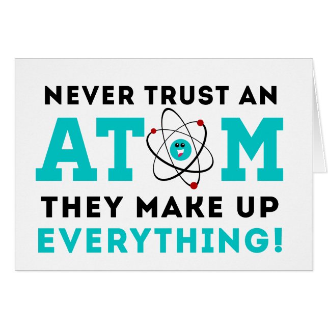 Vertrauen Sie nie einem Atom, sie bilden alles (Vorderseite (Horizontal))