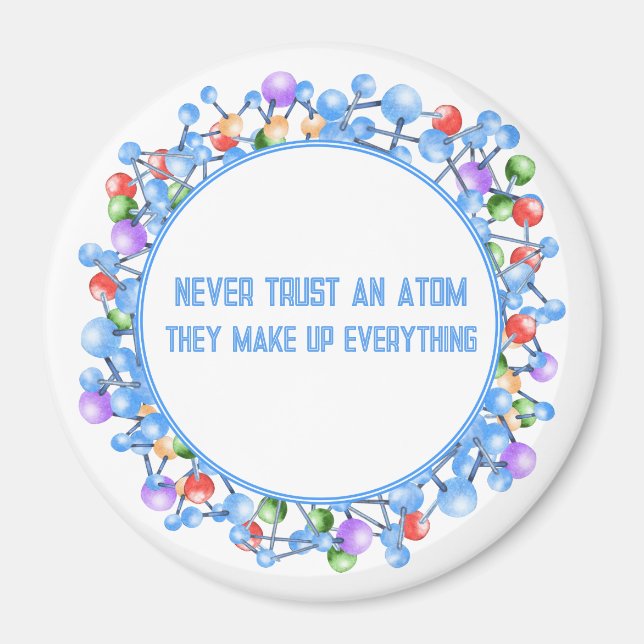 Vertrauen Sie niemals auf ein Atom Funny Science-T Magnet (Vorne)