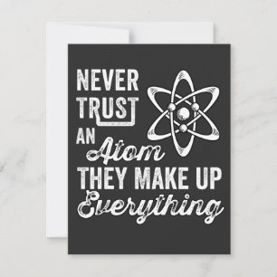 Vertrauen Sie niemals einem Atom, sie bilden alles Dankeskarte