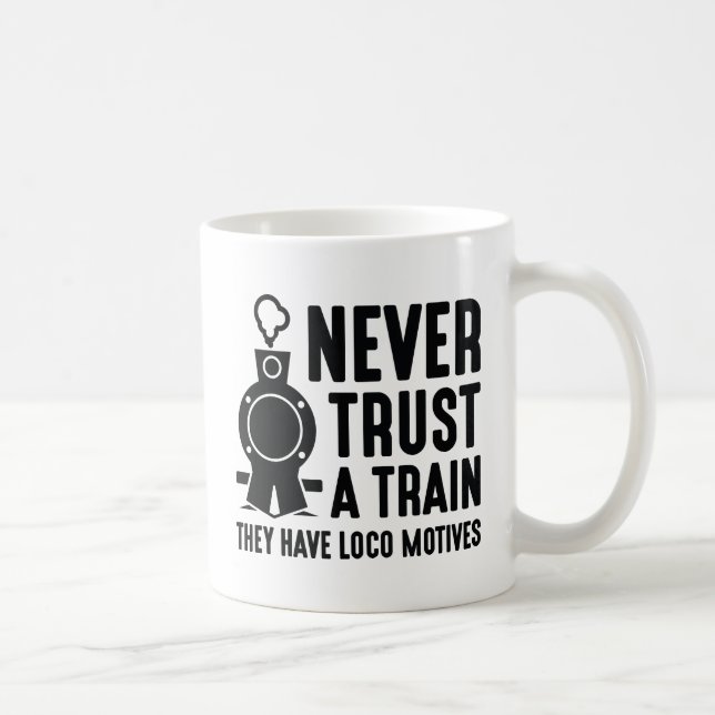 Vertrauen Sie niemals einem Zug Kaffeetasse (Rechts)
