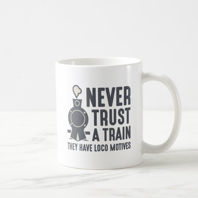 Vertrauen Sie niemals einem Zug Kaffeetasse (Rechts)