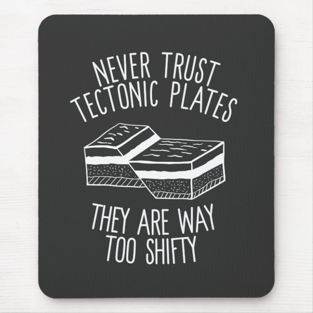 Vertrauen Sie niemals tektonischen Tellern, die zu Mousepad (Vorne)