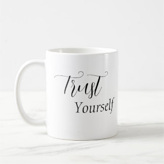 "Vertrauen Sie sich selbst" - Phrase Black Letters Kaffeetasse