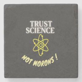 Vertrauen Sie Wissenschaft nicht Morons Steinuntersetzer