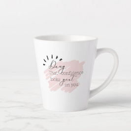 Vertrauen sieht gut aus für dich! Positiver Kaffee Milchtasse