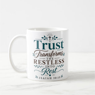 Vertrauen verwandelt die Ruhelosen in Ruhe Schrift Kaffeetasse