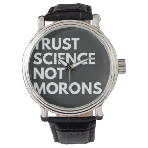 VERTRAUENSWISSENSCHAFT KEINE MORONEN ARMBANDUHR