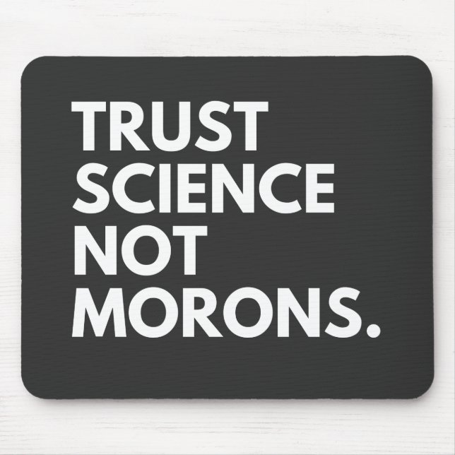VERTRAUENSWISSENSCHAFT KEINE MORONEN MOUSEPAD (Vorne)