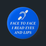 Vertraulich las ich Augen und Lippen Button<br><div class="desc">Lassen Sie Leute wissen, dass sie Sie gegenüberstellen müssen, damit Sie mit ihnen euch verständigen können. Die blaue Farbe ist Marineblau, wenn sie gedruckt wird.</div>