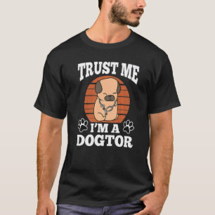 Vertraut mir Ich bin ein Dogtor Werbeaktion Mops S T-Shirt