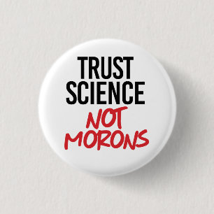 Vertraut Wissenschaft nicht Morns Button