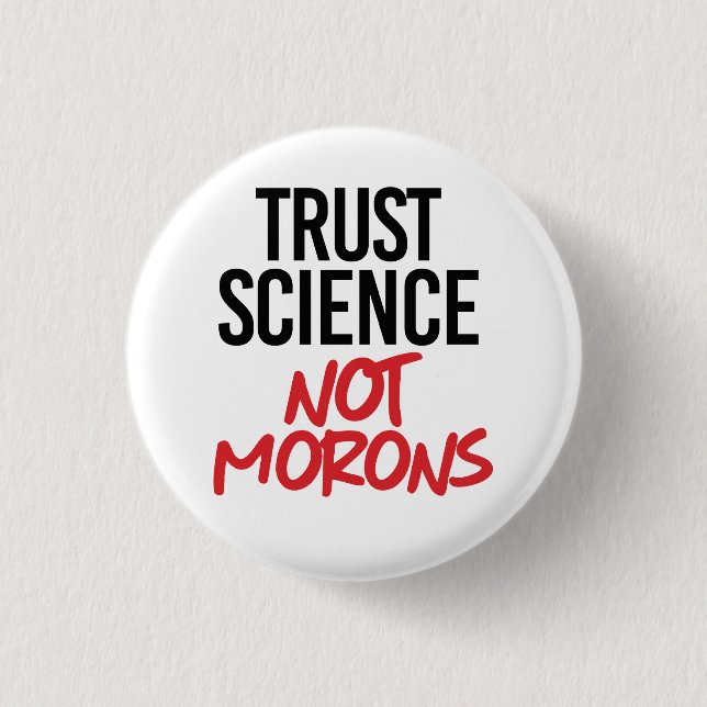 Vertraut Wissenschaft nicht Morns Button (Vorderseite)