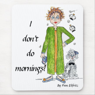 Vertrautes Sprichwort Ich mache keine Morgenkarika Mousepad