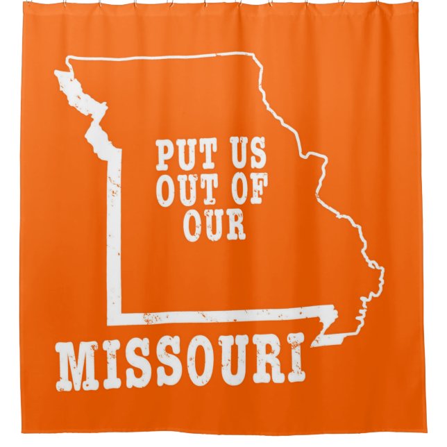 Vertreibt uns aus unserem Missouri Duschvorhang (Vorderseite)