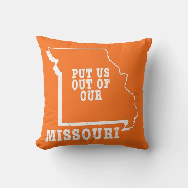 Vertreibt uns aus unserem Missouri Kissen (Vorderseite)