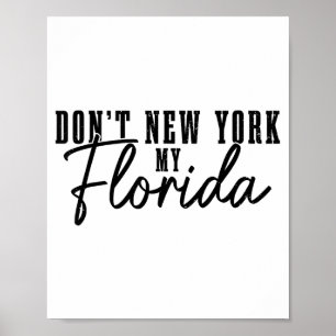 Verunstalte nicht mein Florida mit New York Lustig Poster