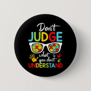 Verurteile nicht, verstehe, liebe autistische Kind Button
