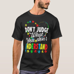 Verurteile nicht, was du nicht verstehst Autismus T-Shirt