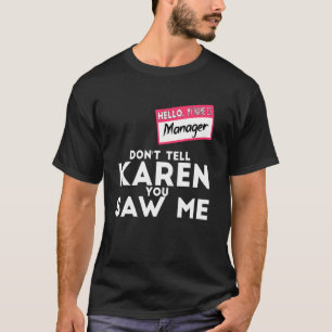 Verwalter Halloween-Kostüm Erzählen Sie Karen nich T-Shirt