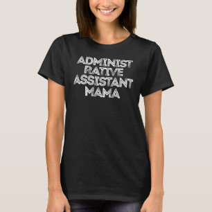 Verwaltungsassistent Mama T-Shirt