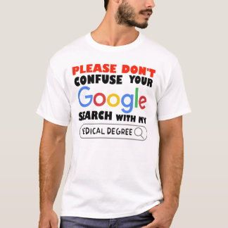 Verwechseln Sie Ihre Google-Suche nicht mit meinem T-Shirt