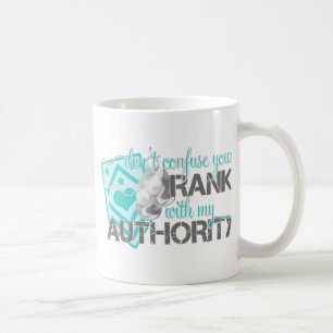 Verwechseln Sie Ihren Rang nicht mit meiner Kaffeetasse
