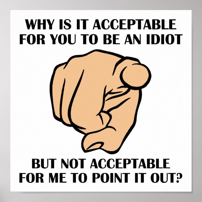 Verweisen Sie auf Idioten Funny Poster (Vorne)