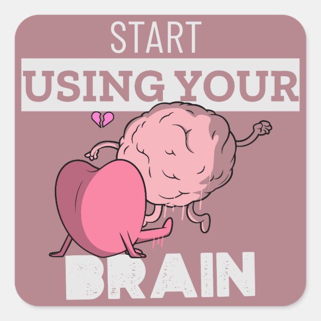 Verwenden Sie Ihr Gehirn | Funny Brain Design Quadratischer Aufkleber (Vorderseite)