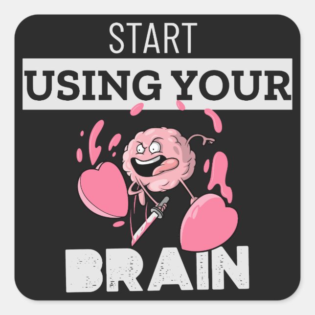 Verwenden Sie Ihr Gehirn | Funny Brain Design Quadratischer Aufkleber (Vorderseite)