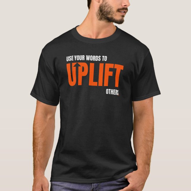 Verwenden Sie Ihre Wörter, um andere inspirierende T-Shirt (Vorderseite)
