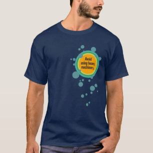 Verwenden Sie keine schweren Maschinen Radiale Bub T-Shirt