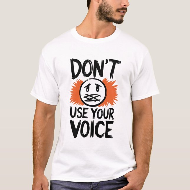 Verwenden Sie nicht Ihr stimmlustiges Design T-Shirt (Vorderseite)