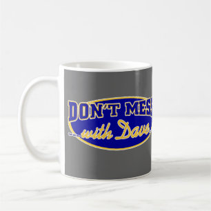 VERWIRREN SIE NICHT MIT DAVE KAFFEETASSE