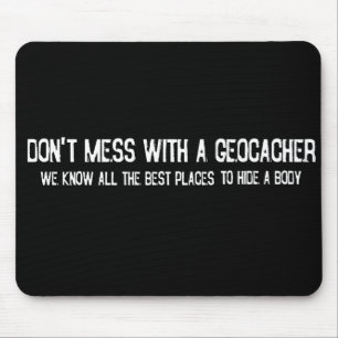 Verwirren Sie nicht mit einem Geocacher… Mousepad