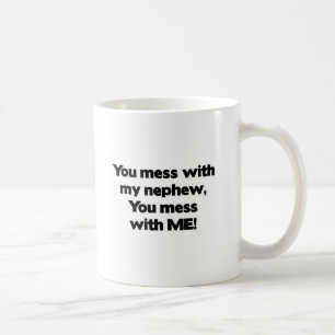 Verwirren Sie nicht mit meinem Neffeen Kaffeetasse