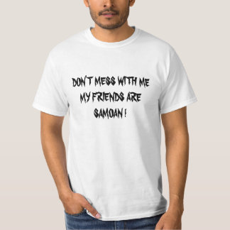 VERWIRREN SIE NICHT MIT MIR, DEN MEINE FREUNDE T-Shirt