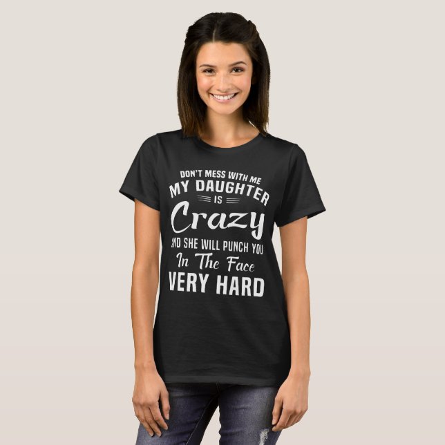 verwirren Sie nicht mit mir meine Tochter T-Shirt (Vorne ganz)