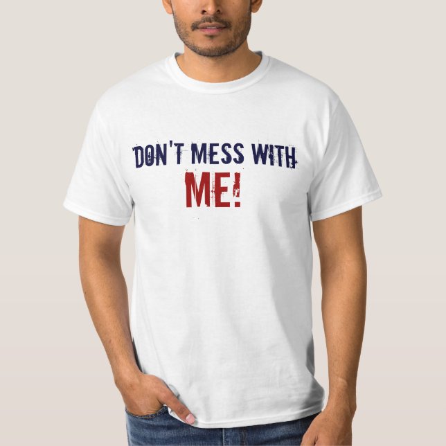 Verwirren Sie nicht mit mir T - Shirt, lustigen T T-Shirt (Vorderseite)