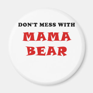 Verwirren Sie nicht mit Mutter Bear Magnet